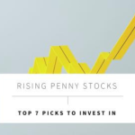 7 Best Rising Penny Stocks to Invest In