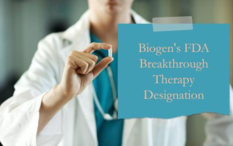 Biogen FDA Breakthrough Therapy Designation